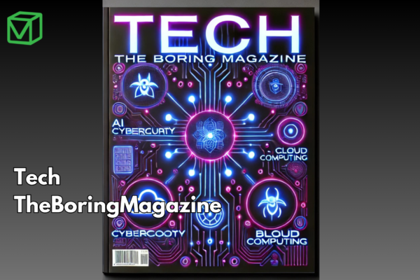 Tech TheBoringMagazine