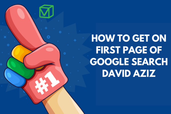 how to get on first page of google search david aziz