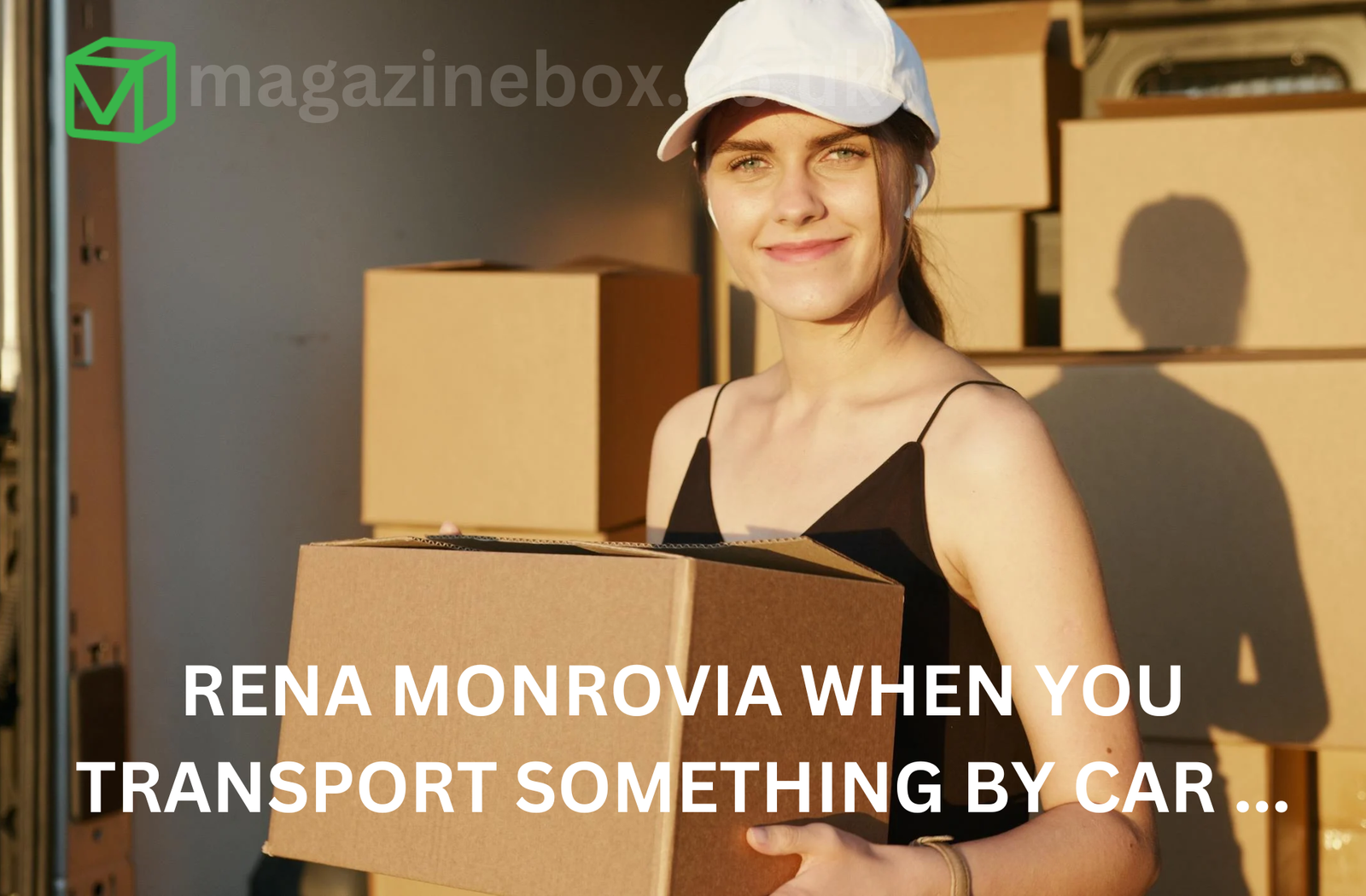 rena monrovia when you transport something by car ...